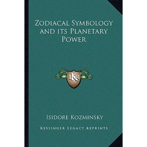 Zodiacal Symbology and its Planetary Power - Paperback