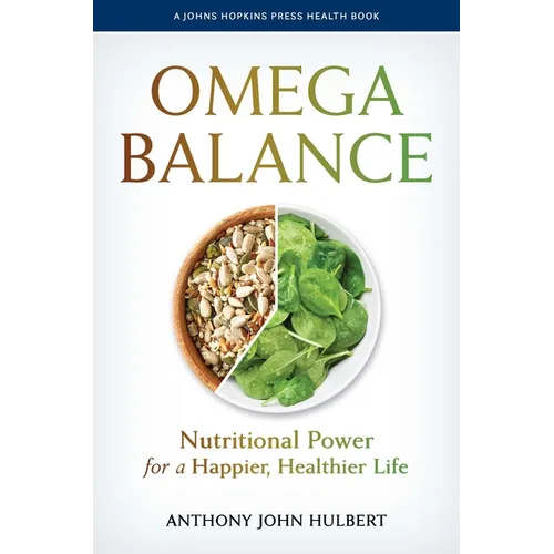 Omega Balance: Nutritional Power for a Happier, Healthier Life - Hardcover