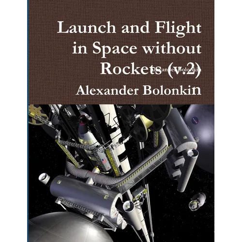 Launch and Flight in Space without Rockets (v.2) - Paperback