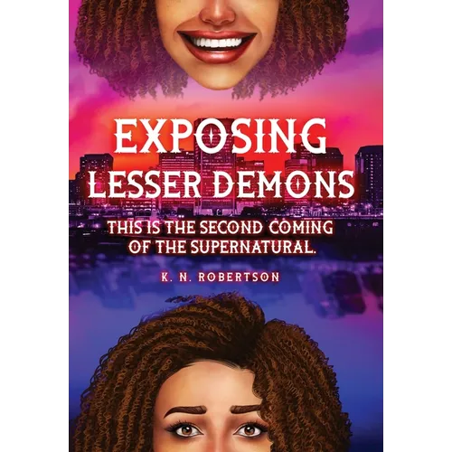 Exposing Lesser Demons: This is the second coming of the supernatural. - Hardcover