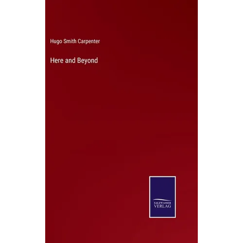 Here and Beyond - Hardcover