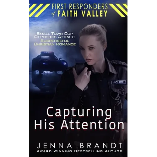 Capturing His Attention: Small Town Cop, Opposites Attract, Christian Suspenseful Romance - Paperback