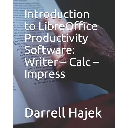 Introduction to LibreOffice Productivity Software: Writer - Calc - Impress - Paperback