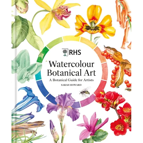Rhs Watercolour Botanical Art: A Botanical Guide for Artists - Hardcover