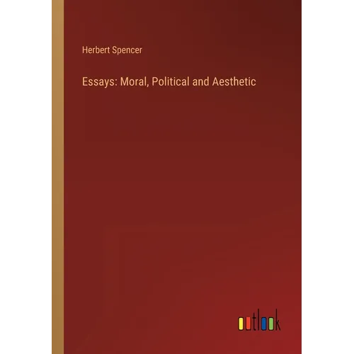 Essays: Moral, Political and Aesthetic - Paperback