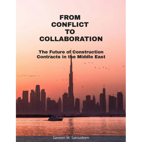 From Conflict to Collaboration: The Future of Construction Contracts in the Middle East - Paperback
