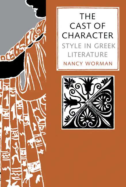 The Cast of Character: Style in Greek Literature - Paperback