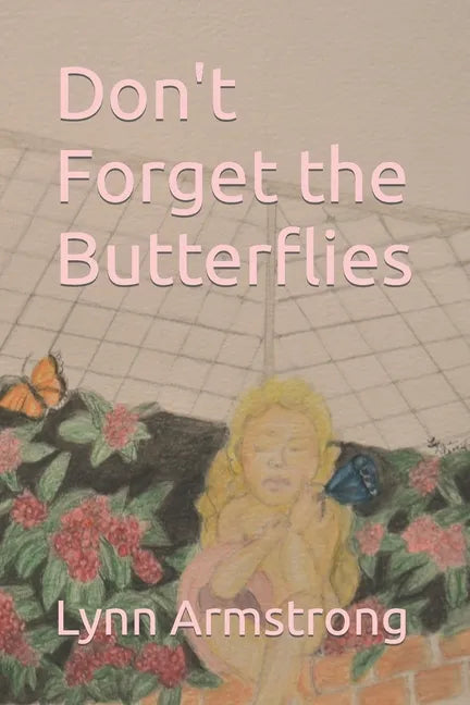 Don't Forget the Butterflies - Paperback