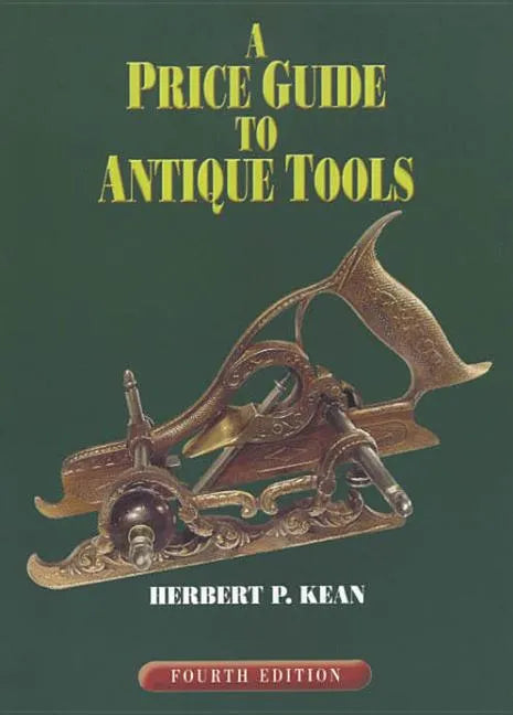 A Price Guide to Antique Tools - Paperback