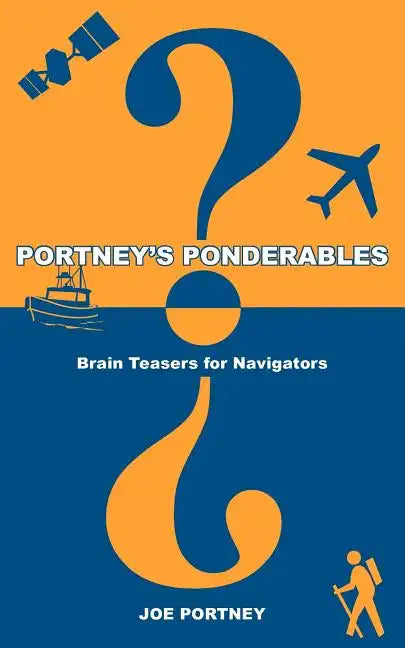 Portney's Ponderables: Brain Teasers for Navigators - Paperback