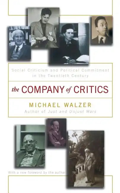 The Company of Critics: Social Criticsm and Political Commitment in the Twentieth Century - Paperback