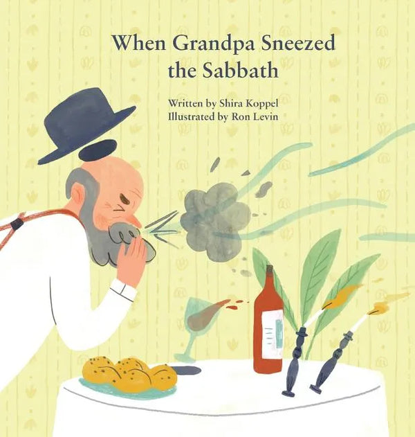 When Grandpa Sneezed the Sabbath - Hardcover