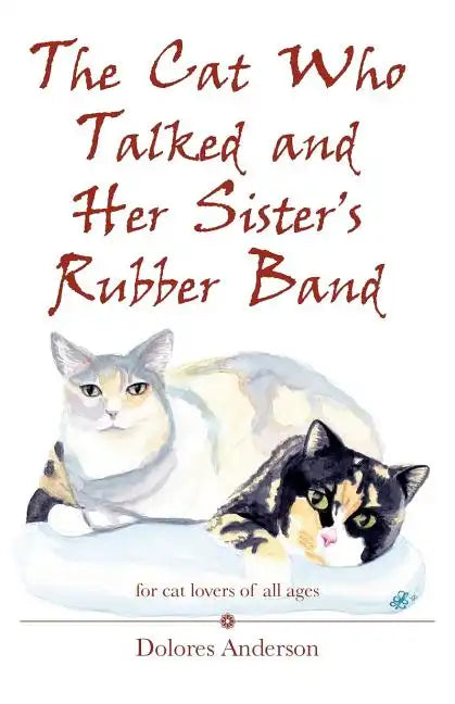 The Cat Who Talked and Her Sister's Rubber Band - Paperback