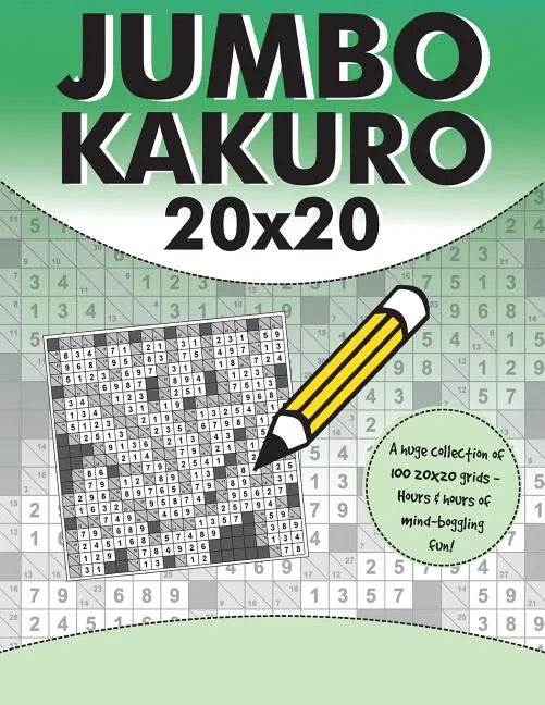 Jumbo Kakuro: 100 Kakuro Puzzles with Giant 20x20 Grids - Paperback
