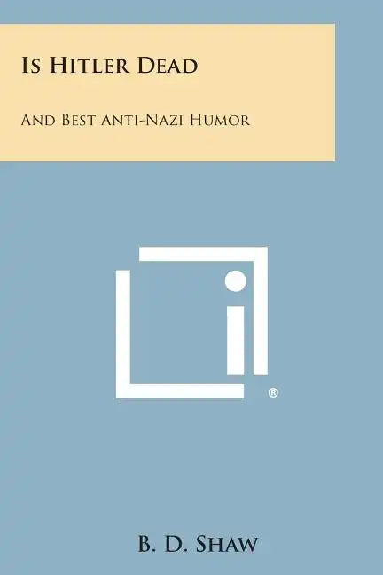 Is Hitler Dead: And Best Anti-Nazi Humor - Paperback