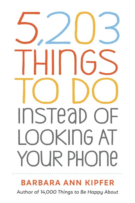 5,203 Things to Do Instead of Looking at Your Phone - Paperback