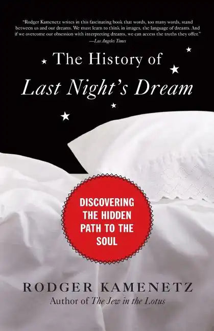 The History of Last Night's Dream: Discovering the Hidden Path to the Soul - Paperback