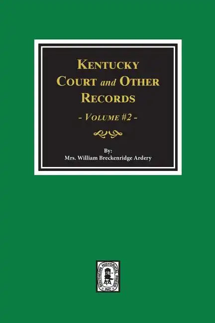 Kentucky Court and Other Records, Volume #2 - Paperback