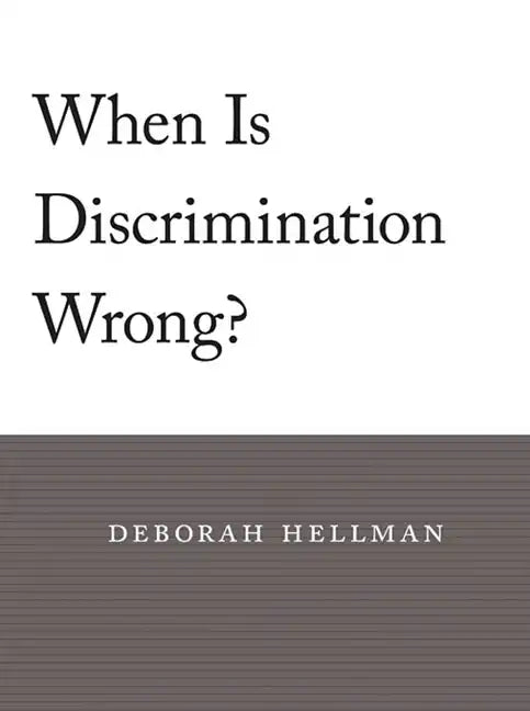 When Is Discrimination Wrong? - Paperback