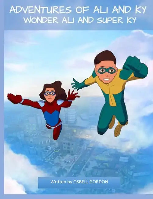 Adventures of Ali and Ky: Wonder Ali and Super Ky - Paperback