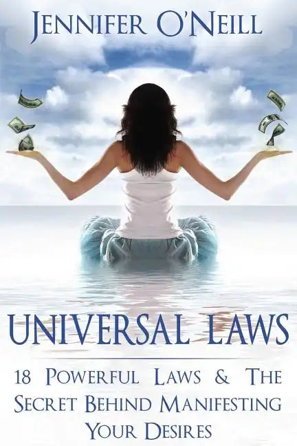 Universal Laws: 18 Powerful Laws & The Secret Behind Manifesting Your Desires - Paperback