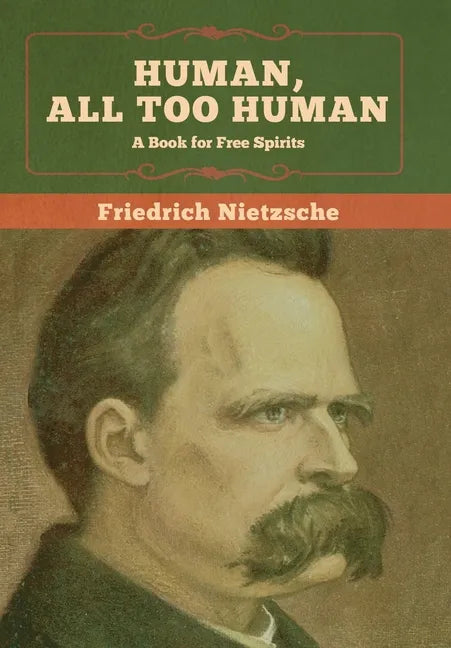Human, All Too Human: A Book for Free Spirits - Hardcover
