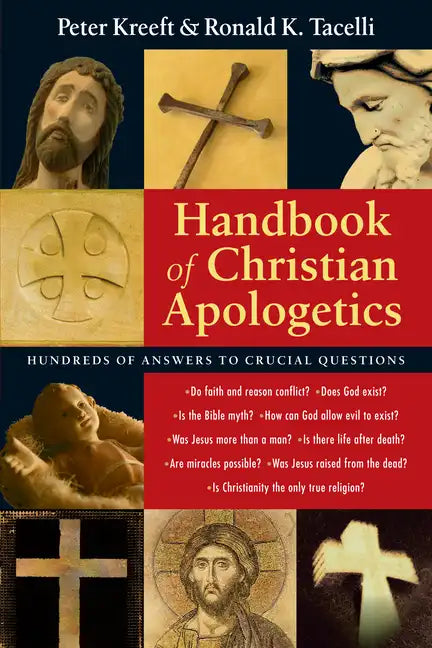 Handbook of Christian Apologetics: Hundreds of Answers to Crucial Questions - Paperback