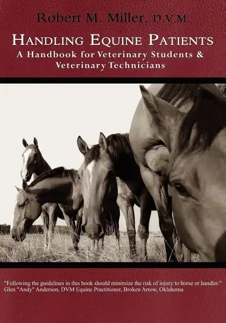 Handling Equine Patients - A Handbook for Veterinary Students & Veterinary Technicians - Paperback