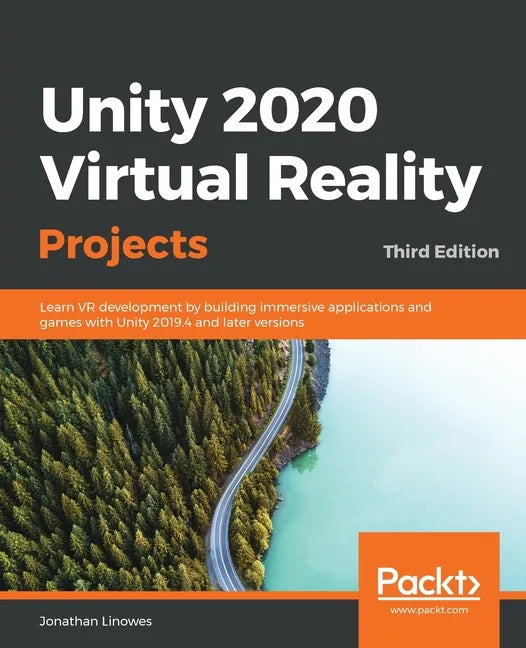 Unity 2020 Virtual Reality Projects - Third Edition: Learn VR development by building immersive applications and games with Unity 2019.4 and later ver - Paperback