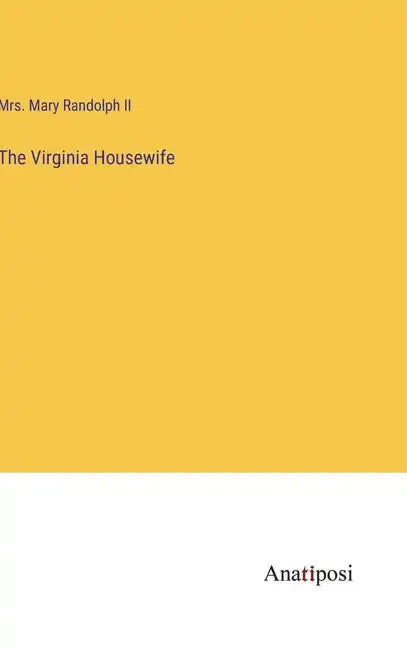 The Virginia Housewife - Hardcover