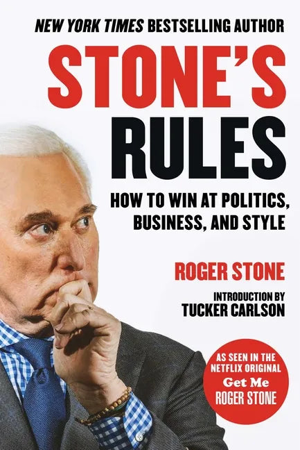Stone's Rules: How to Win at Politics, Business, and Style - Hardcover