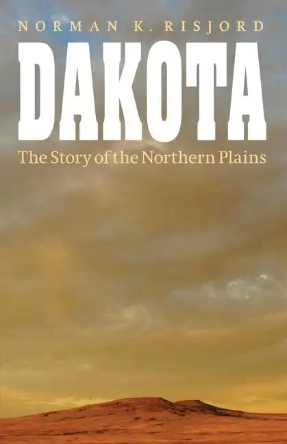 Dakota: The Story of the Northern Plains - Paperback