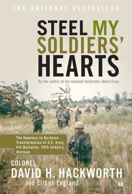 Steel My Soldiers' Hearts: The Hopeless to Hardcore Transformation of U.S. Army, 4th Battalion, 39th Infantry, Vietnam - Paperback