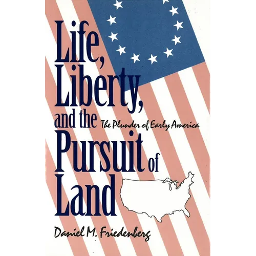 Life, Liberty and the Pursuit of Land - Hardcover