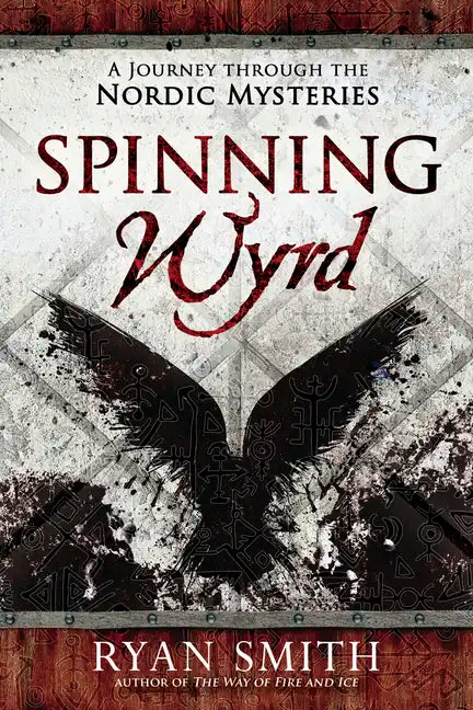 Spinning Wyrd: A Journey Through the Nordic Mysteries - Paperback