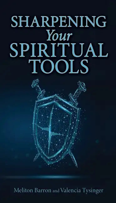 Sharpening Your Spiritual Tools - Paperback