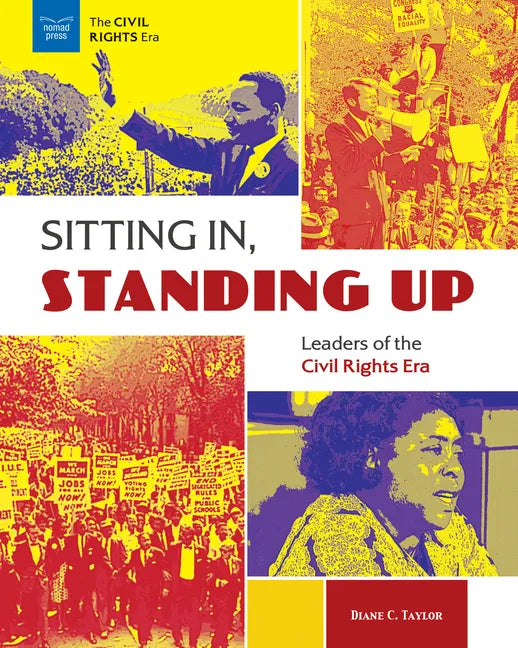 Sitting In, Standing Up: Leaders of the Civil Rights Era - Hardcover