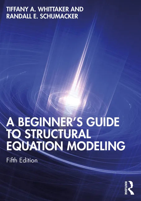 A Beginner's Guide to Structural Equation Modeling - Paperback