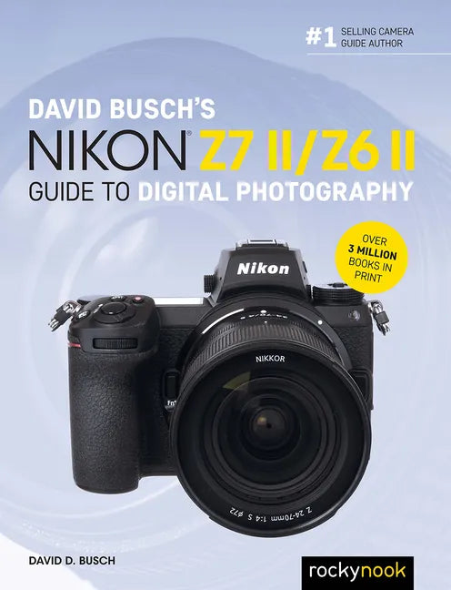 David Busch's Nikon Z7 II/Z6 II Guide to Digital Photography - Paperback