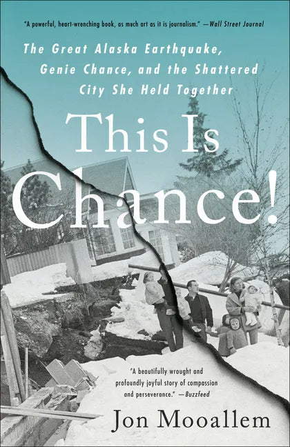 This Is Chance!: The Great Alaska Earthquake, Genie Chance, and the Shattered City She Held Together - Paperback