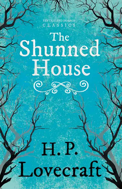 The Shunned House (Fantasy and Horror Classics);With a Dedication by George Henry Weiss - Paperback