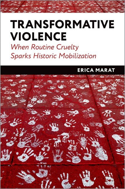 Transformative Violence: When Routine Cruelty Sparks Historic Mobilization - Hardcover