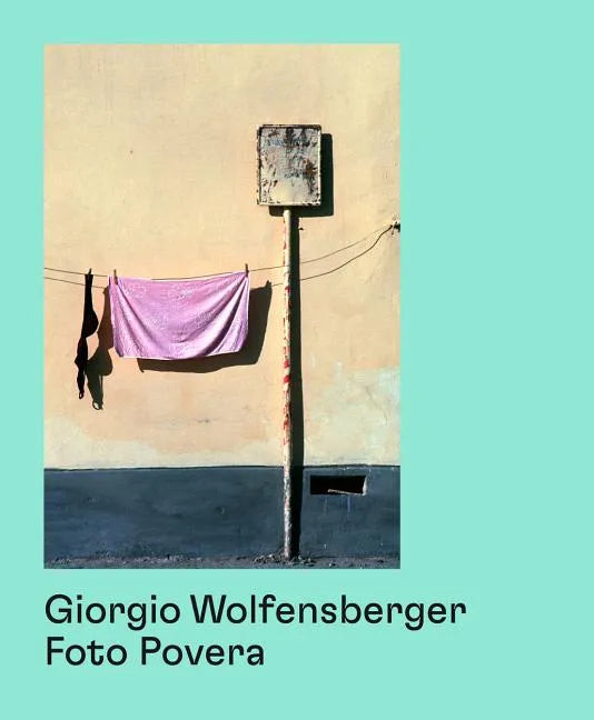Giorgio Wolfensberger: Foto Povera - Paperback