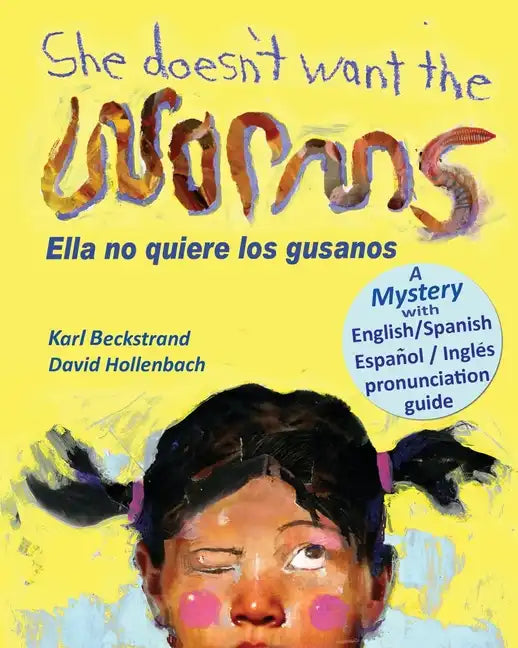 She Doesn't Want the Worms - Ella no quiere los gusanos: A Mystery (In English and Spanish) - Paperback