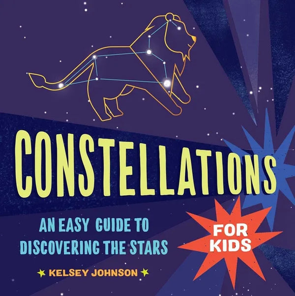 Constellations for Kids: An Easy Guide to Discovering the Stars - Paperback