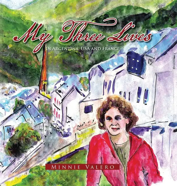 My Three Lives: In Argentina, Usa and France - Hardcover