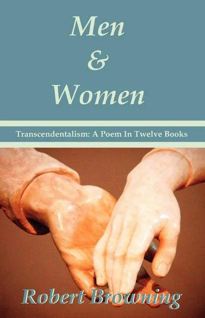 Men And Women by Robert Browning: Transcendentalism: A Poem In Twelve Books - Special Edition - Paperback