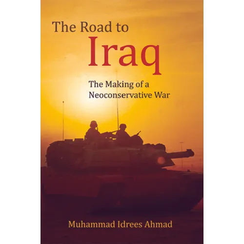 The Road to Iraq: The Making of a Neoconservative War - Paperback