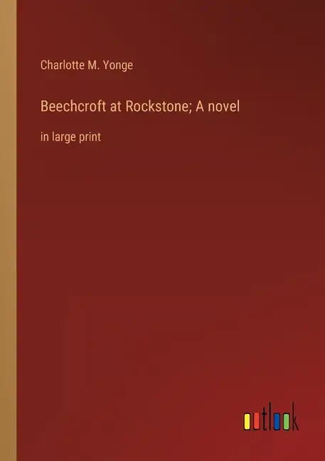 Beechcroft at Rockstone; A novel: in large print - Paperback