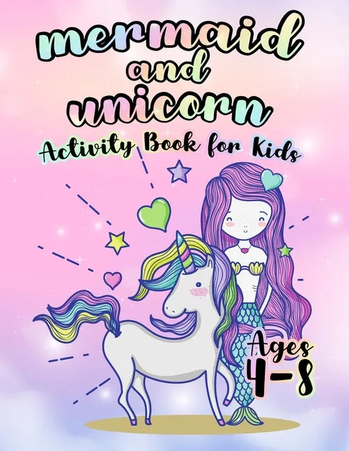 Mermaid and Unicorn Activity Book For kids: Kids Friendly Designs For Easy Coloring Book, Ages 4-8 - Paperback